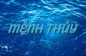 Mệnh Thủy là gì? Mệnh Thủy hợp mệnh gì? Các loại mệnh thủy