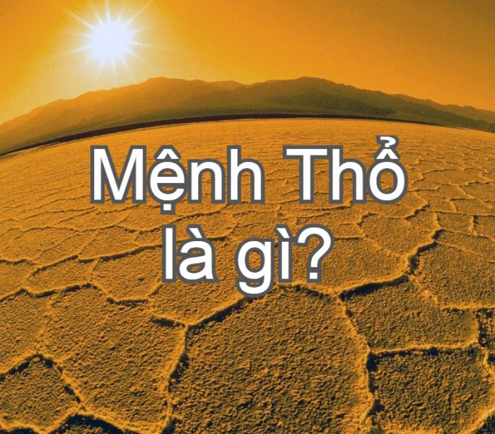 Mệnh thổ là gì - Khái niệm về mệnh Thổ như thế nào trong thuyết ngũ hành?