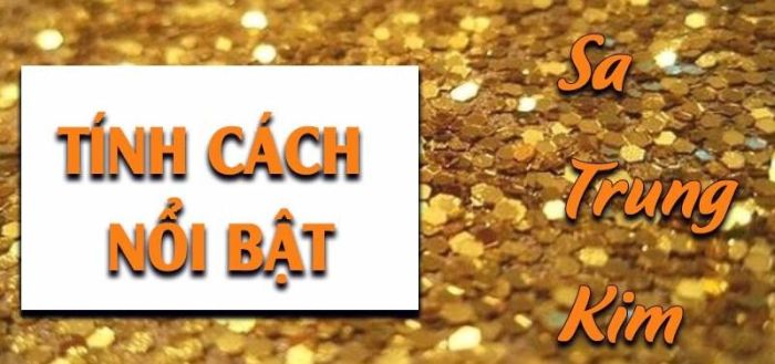 Mệnh Kim này có sự đa dạng về sắc thái trong tính cách